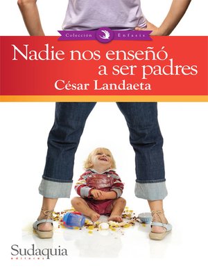 cover image of Nadie nos enseñó a ser padres